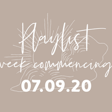 Playlist w/c 07.09.20