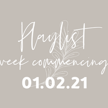 Playlists w/c 01.02.21
