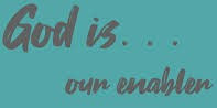 GOD IS OUR ENABLER