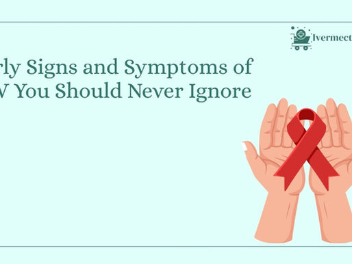 Early Signs and Symptoms of HIV You Should Never Ignore | Ivermectinkart