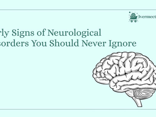 Early Signs of Neurological Disorders You Should Never Ignore | Ivermectinkart