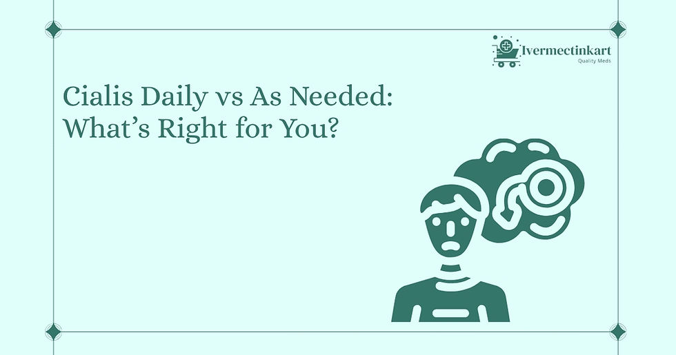 Cialis Daily vs As Needed: What’s Right for You? | Ivermectinkart