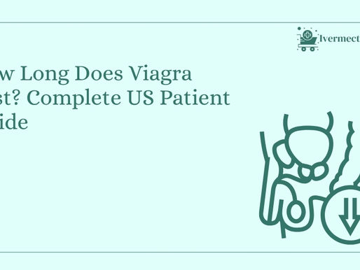 How Long Does Viagra Last? Complete US Patient Guide | ivermectinkart