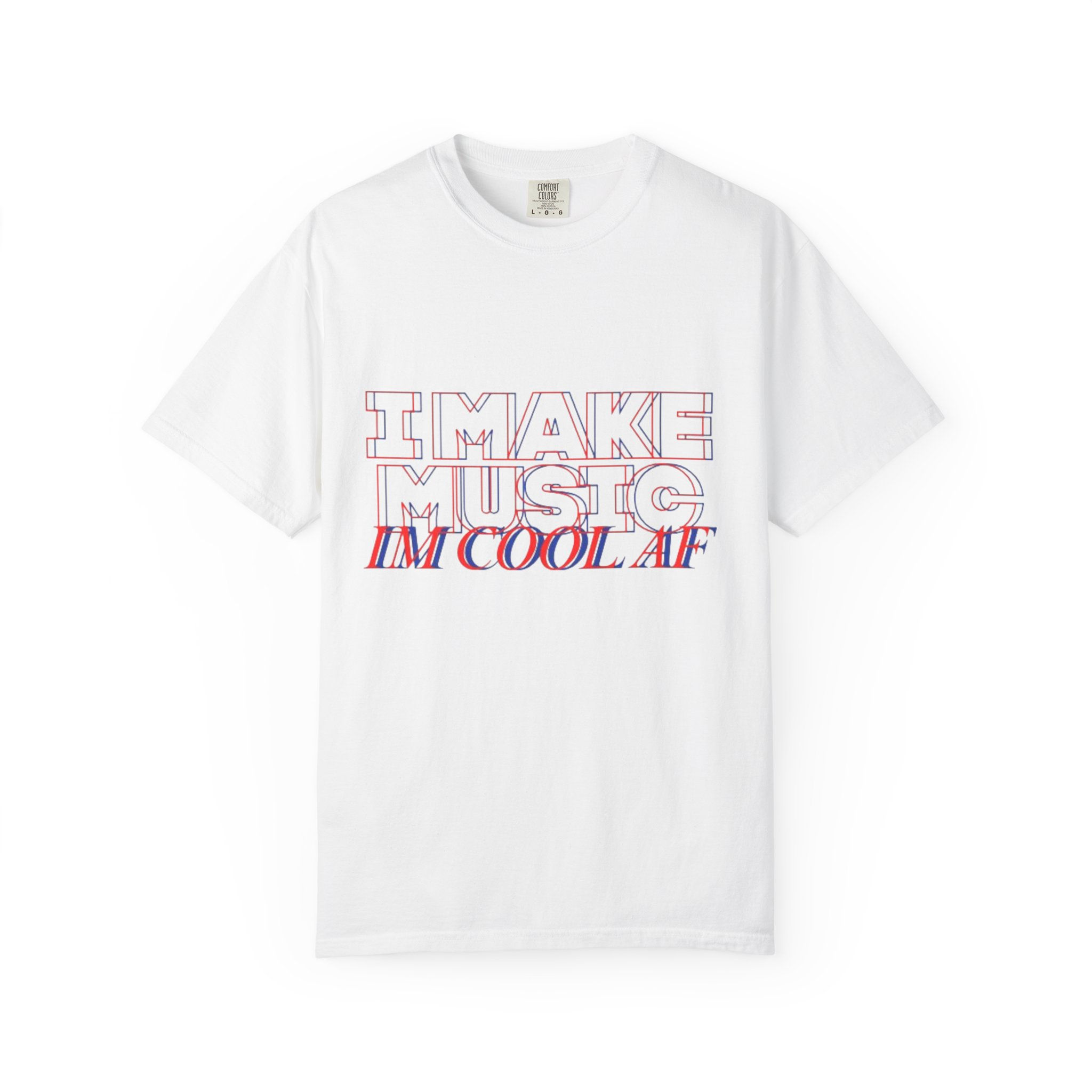 I Make Music, I’m Cool AF T-shirt | New Day Rise N' Shine Tee