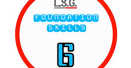 FOUNDATION SKILLS 6 BADGE
