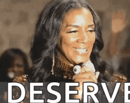 I Deserve