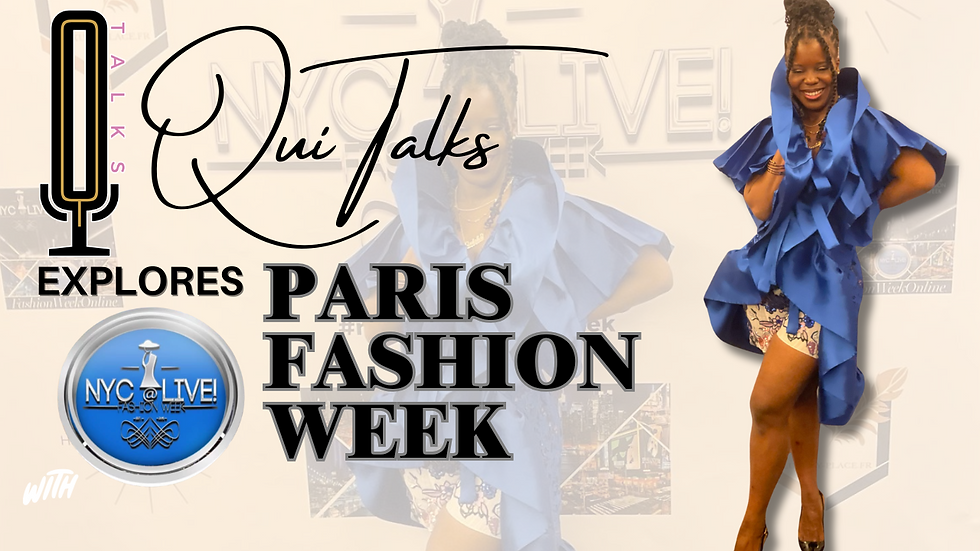 Qui Talks explores NYC LIVE @ Paris Fashion Week