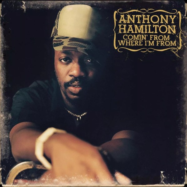 Anthony Hamilton 'Coming From Where I’m From' album cover.  