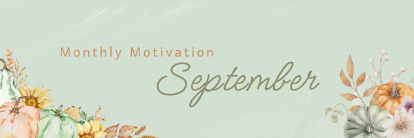 Monthly Motivation September: Take the Risk You’ve Been Avoiding