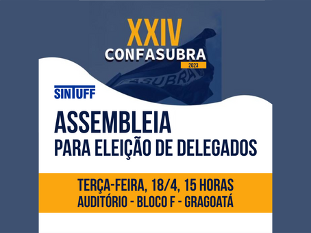 Assembleia para eleição de delegados ao XXIV CONFASUBRA