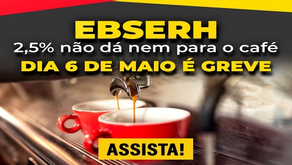 Diante de reajuste irrisório, trabalhadores da EBSERH deflagram greve a partir de 6 de maio