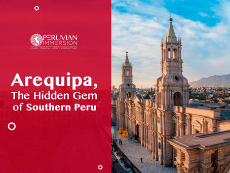 Arequipa, The Hidden Gem of Southern Peru