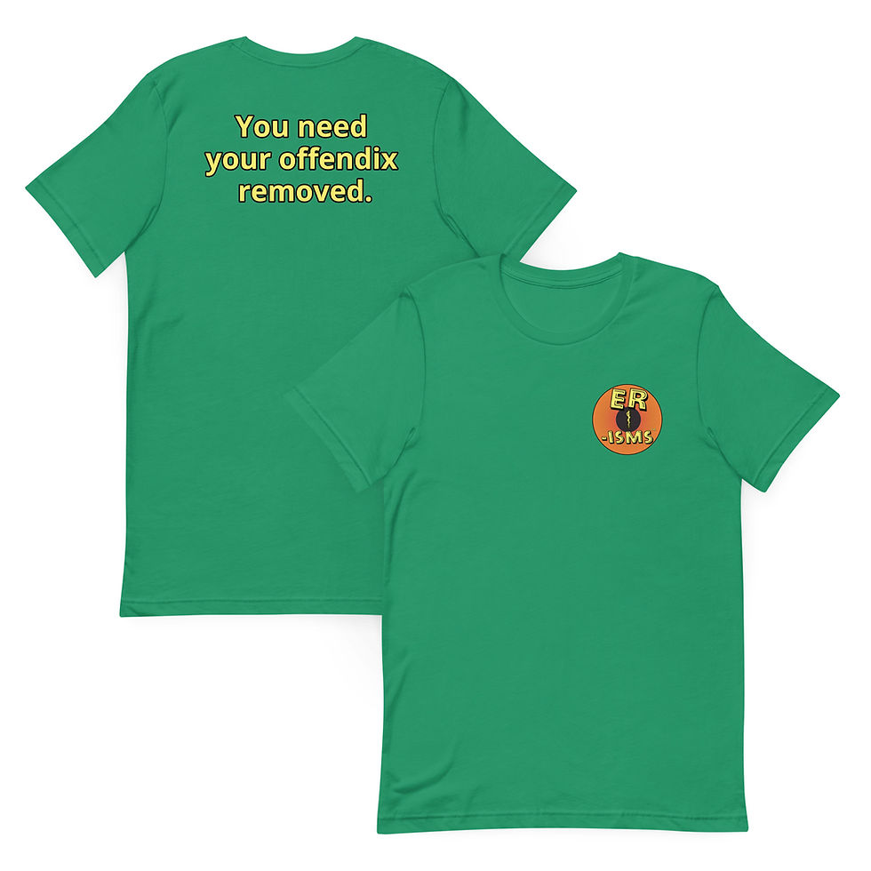 Thumbnail: Unisex ER-isms T-shirt: "You need your offendix removed."
