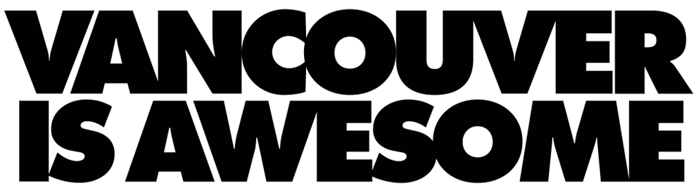 Vancouver Is Awesome