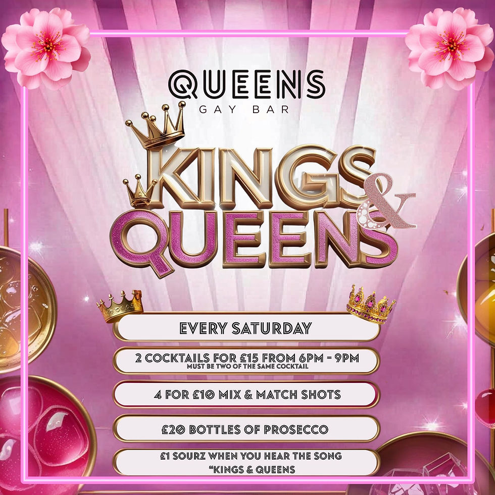 Kings & Queens - Every Saturday