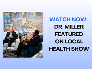 A thumbnail with the title "Watch Now: Dr. Miller Featured On Local Health Show" with an image of Dr. Miller and Dr. Cleamon Moorer Jr.