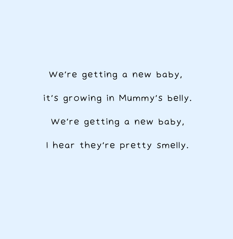 Text reads "we're getting a new baby, it's growing in Mummy's belly. We're getting a new baby, I hear they're pretty smelly."