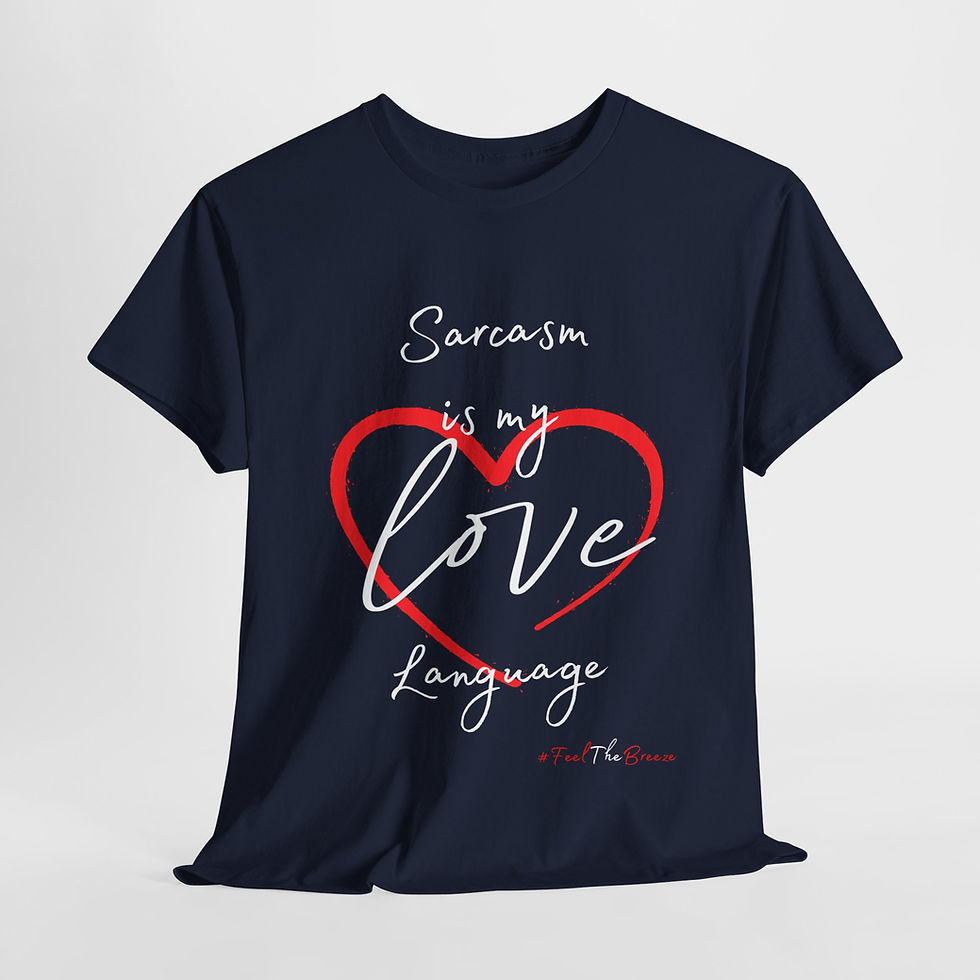 Thumbnail: “Sarcasm Is My Love Language” Tee