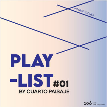 #01 Playlist by Cuarto Paisaje