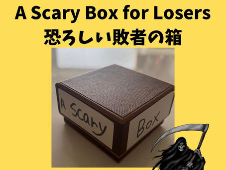 Scary Box for Losers
