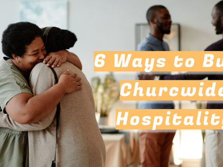 Creating Church-wide Hospitality 