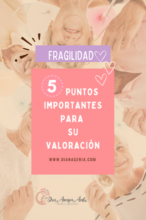 Fragilidad: 5 puntos para su valoración
