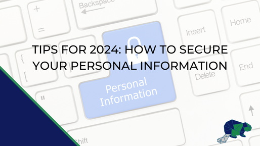 6 Personal Cybersecurity Tips for 2024: Keep Your Data Safe