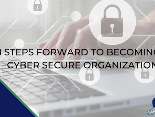 8 Steps Forward To Becoming A Cyber Secure Organization