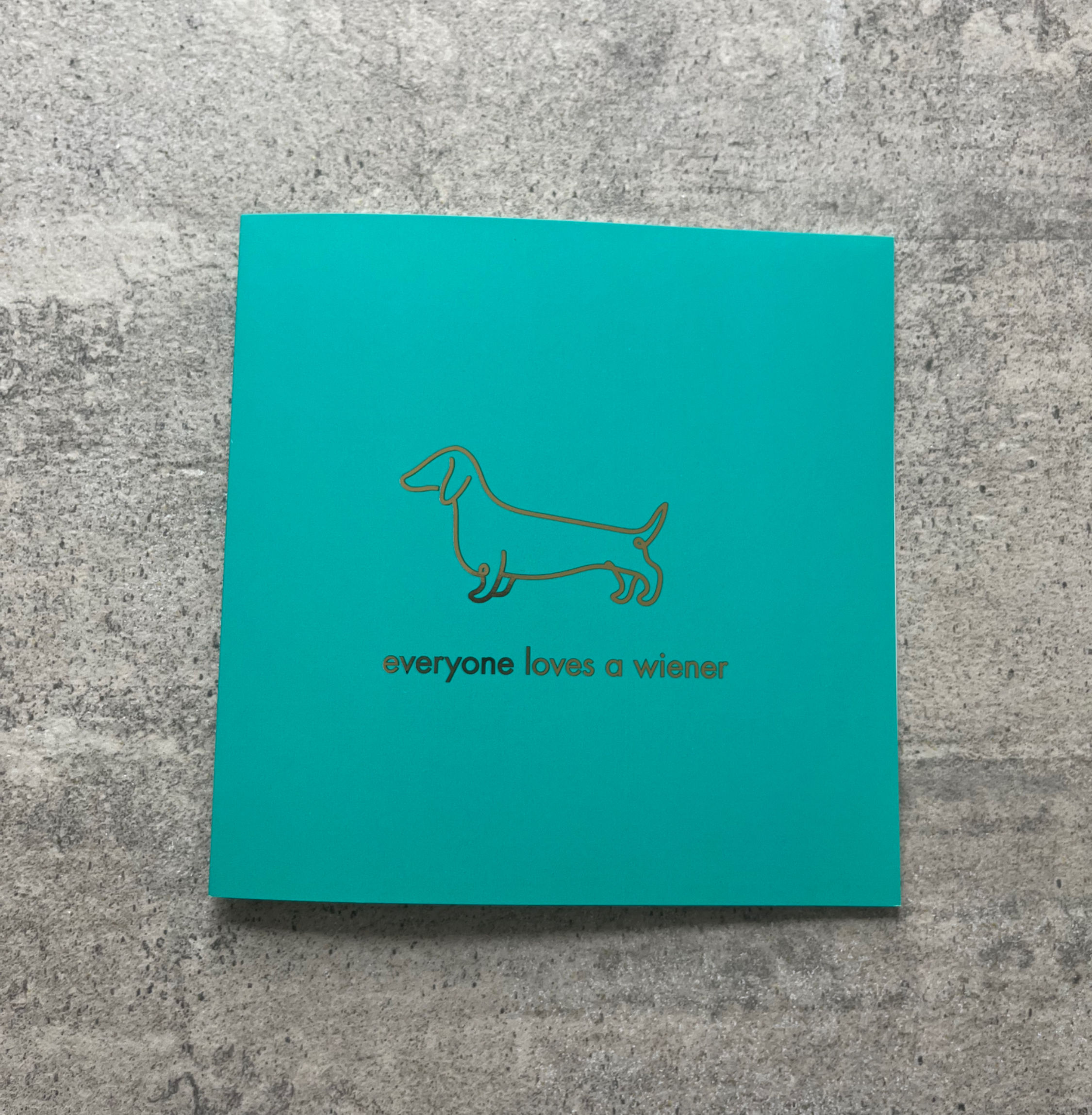 Dachshund "everyone loves a wiener" Greetings Card