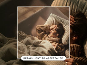 Moving from Detachment to Acceptance