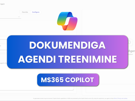 kuidas luua microsoft 365 copiloti agent treenitud sisedokumentidega