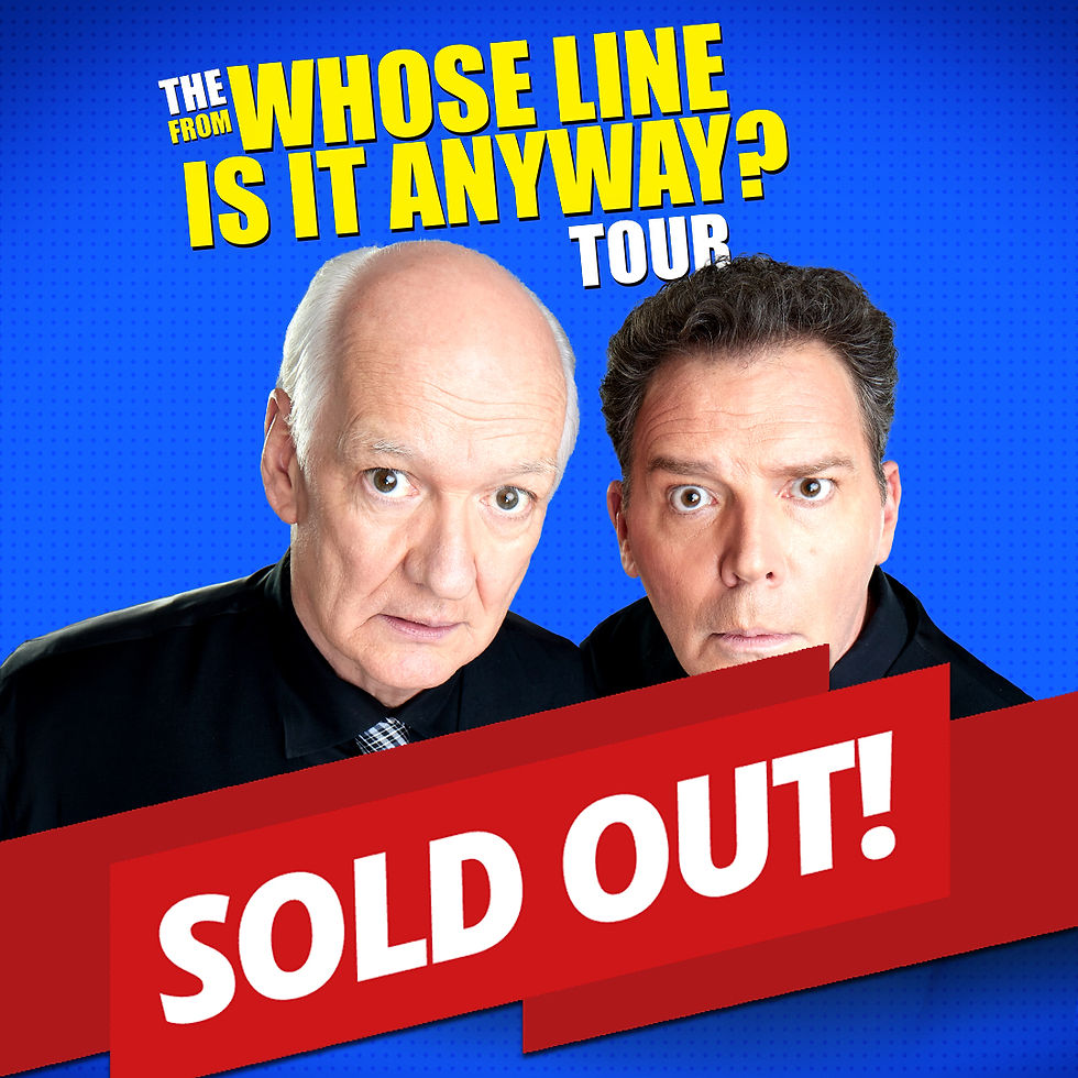 The From WHOSE LINE IS IT ANYWAY? TOUR ft. Colin Mochrie & Brad Sherwood
