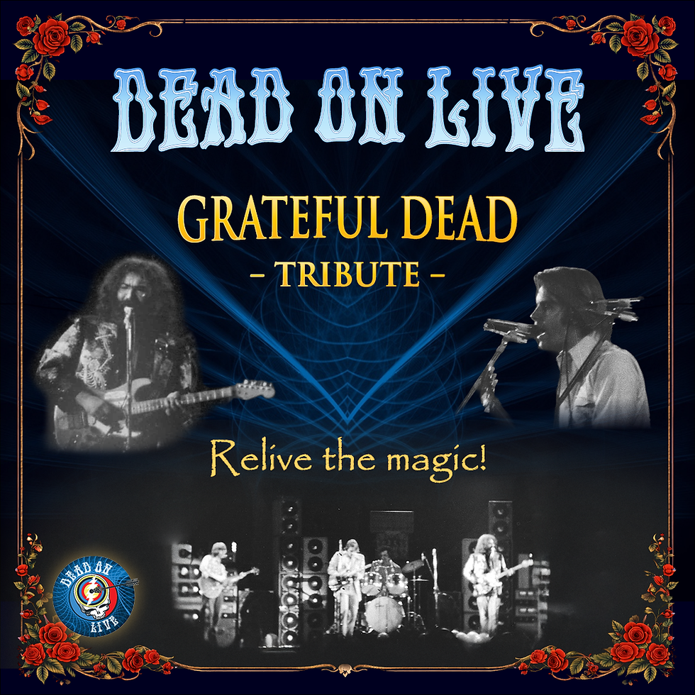 Dead on Live - Celebrating the Music & Legacy of the Grateful Dead