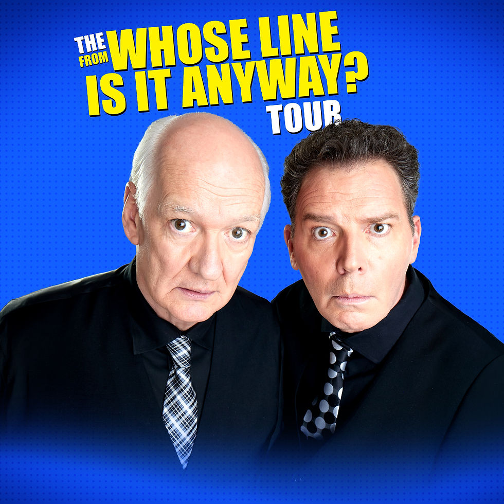 The From WHOSE LINE IS IT ANYWAY? TOUR ft. Colin Mochrie & Brad Sherwood