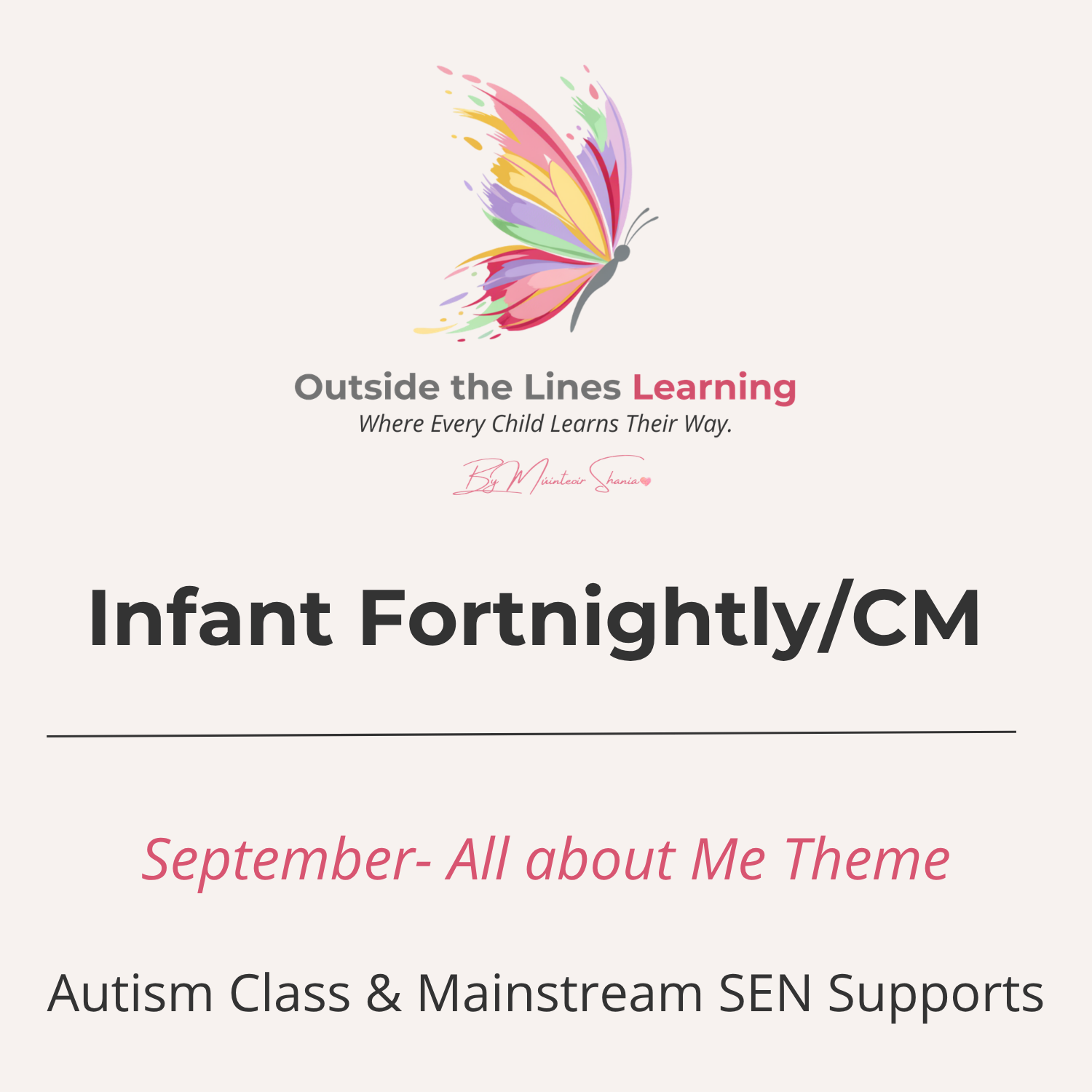 Jnr & Snr Infants Autism Class September Fortnighty/CM x2-All About Me Theme