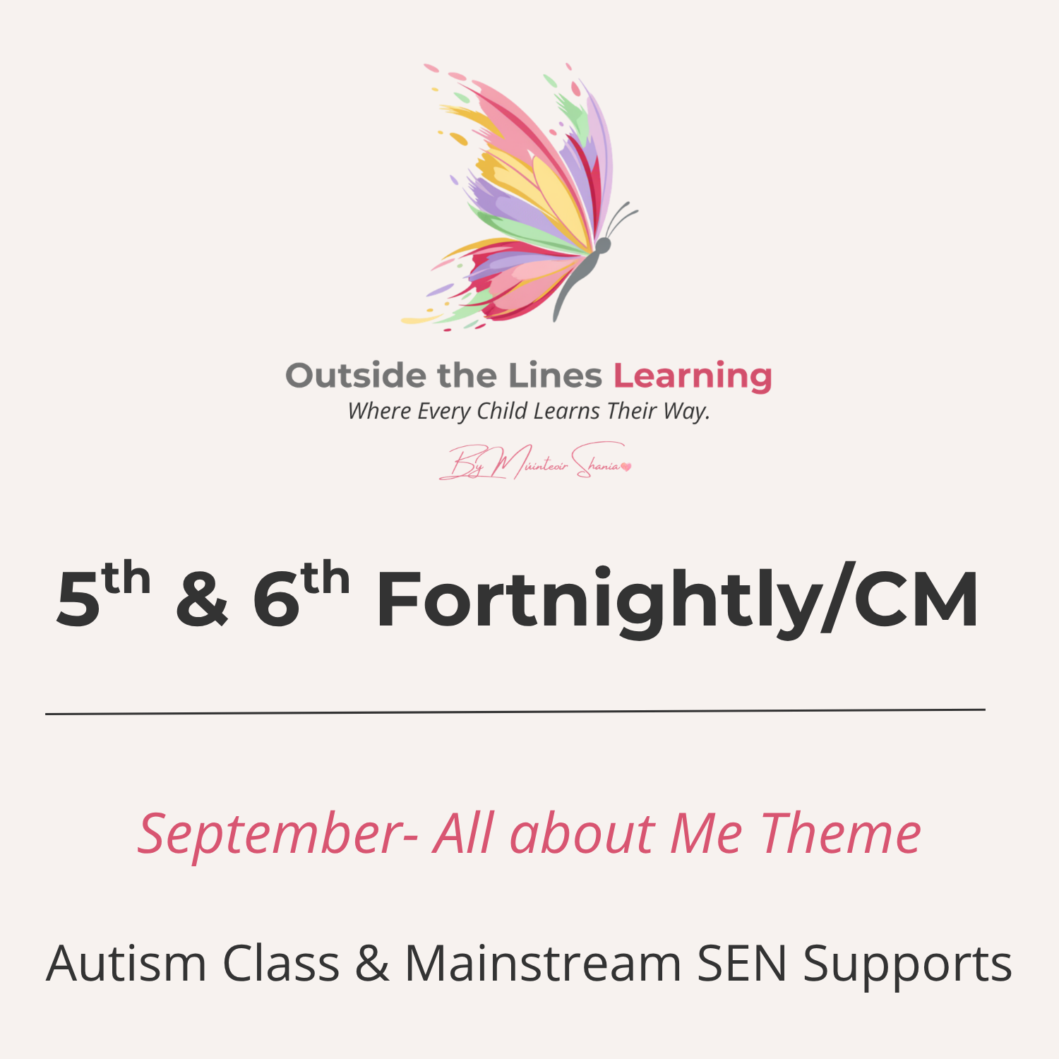 5th & 6th Autism Class September Fortnightly/CM x2- All About Me Theme