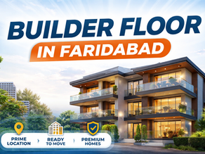 Find the Best Builder Floor in Faridabad for Luxury Living