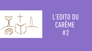 L'ÉDITO DU CARÊME #2 - REDÉCOUVRIR LA MESSE