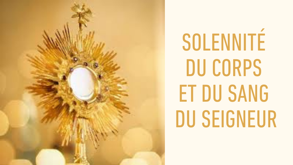 SOLENNITÉ DU CORPS ET DU SANG DU SEIGNEUR