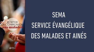 SEMA - SERVICE ÉVANGÉLIQUE DES MALADES ET AINÉS