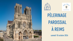 PÈLERINAGE PAROISSIAL À REIMS