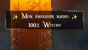 Grande nouvelle : Lancement de mon émission radio 100 % Witchy !