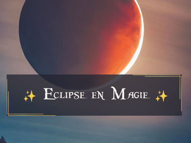 🌖 L'éclipse : Une Puissance Mystique au Cœur des Cycles Cosmiques