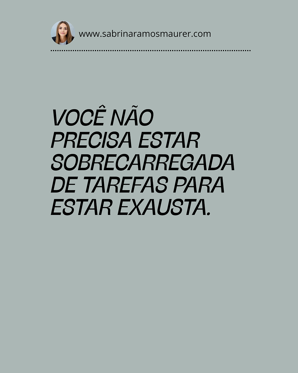 Nem toda exaustão vem do excesso de trabalho.