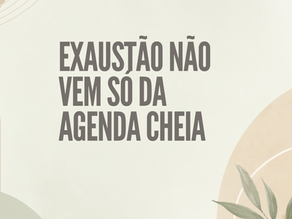 Cansaço também vem do que você carrega por dentro