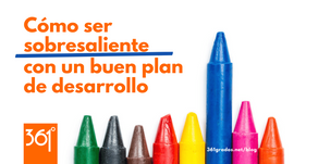 Cómo ser sobresaliente con buen un plan de desarrollo