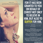 PHILIPPIANS 1:29 FOR IT HAS BEEN GRANTED TO YOU ON BEHALF OF CHRIST NOT ONLY TO BELIEVE IN HIM, BUT