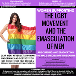 WOMEN SUPPORTING THE LGBT MOVEMENT AND THE EMASCULATION OF MEN ARE CURSING AND ERADICATING THE MALE
