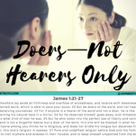 James 1:21-27 Doers—Not Hearers Only