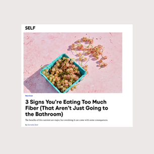 Are you eating too much fiber? Interview with Sue-Ellen Anderson-Haynes - Self Magazine